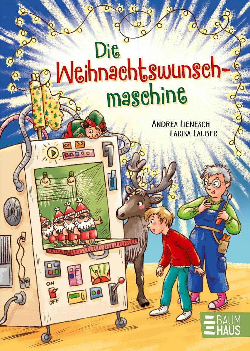 Die Weihnachtswunschmaschine: Rasanter Spaß im Weihnachtswunderland mit originellen Figuren und jeder Menge Witz - ab 8 Jahren