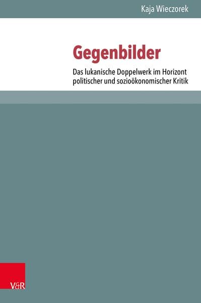 Gegenbilder: Das lukanische Doppelwerk im Horizont politischer und sozioökonomischer Kritik