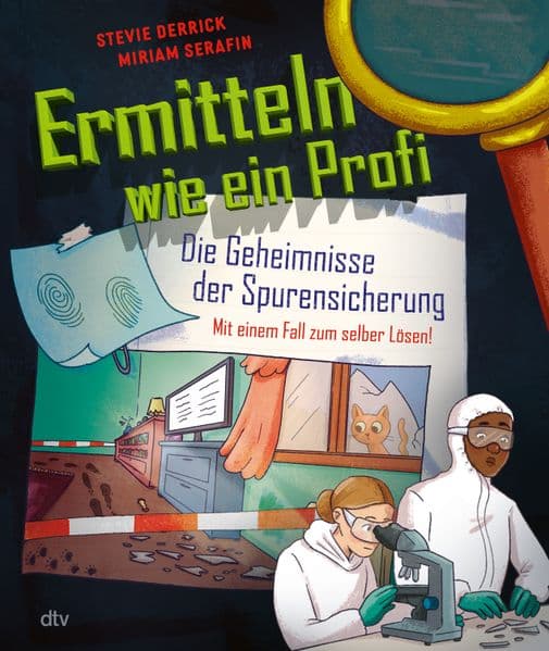 Ermitteln wie ein Profi - Die Geheimnisse der Spurensicherung: Spannendes Sachbuch für angehende Detektive ab 8