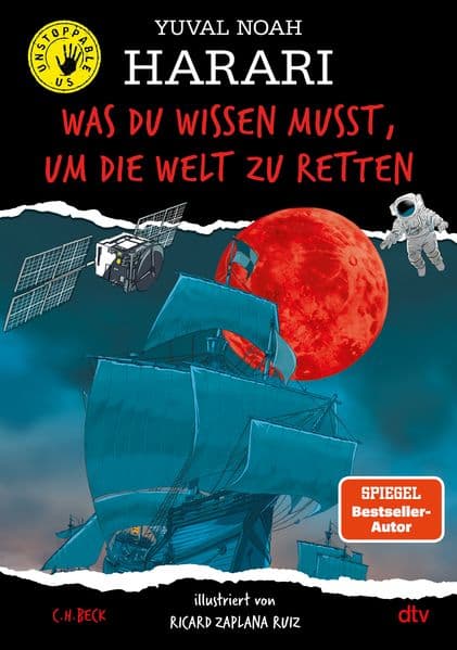 Was du wissen musst, um die Welt zu retten: Unstoppable Us 4 | Der erfolgreiche Sachbuchautor erzählt vom technologischen Fortschritt und der Macht des Wissens | für alle ab 10