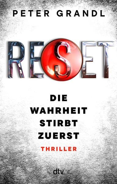 Reset: Die Wahrheit stirbt zuerst | Der große KI-Thriller von packender Aktualität - für Leser von Marc Elsberg. Jetzt im Taschenbuch!