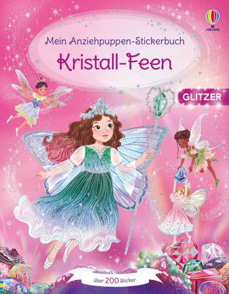 Mein Anziehpuppen-Stickerbuch: Kristall-Feen: Stickerheft mit über 230 Stickern, davon viele mit Glitzer - für Kinder ab 5 Jahren