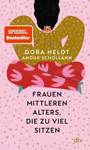 Frauen mittleren Alters, die zu viel sitzen: Kolumnen | Ein perfektes Gute-Laune-Buch für alle, die mit dem Altern hadern. Lustig, nachdenklich, überraschend und sehr unterhaltsam.
