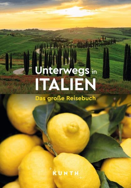 KUNTH Unterwegs in Italien: Das große Reisebuch