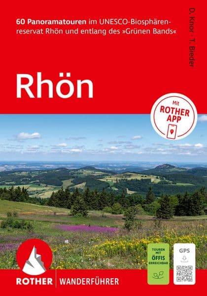 ROTHER Wanderführer Rhön. 60 Panoramatouren im UNESCO-Biosphärenreservat Rhön und entlang des 'Grünen Bands': Mit ROTHER APP und GPS-Tracks zum Download