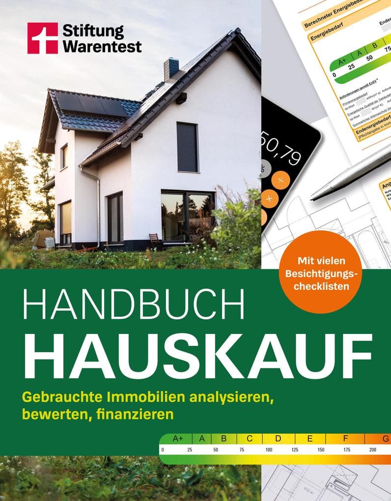 Handbuch Hauskauf - Immobilienbewertung, Baufinanzierung, Sanierung, Kaufvertrag: Gebrauchte Immobilien analysieren, bewerten, finanzieren. Mit Checklisten für die Hausbesichtigung