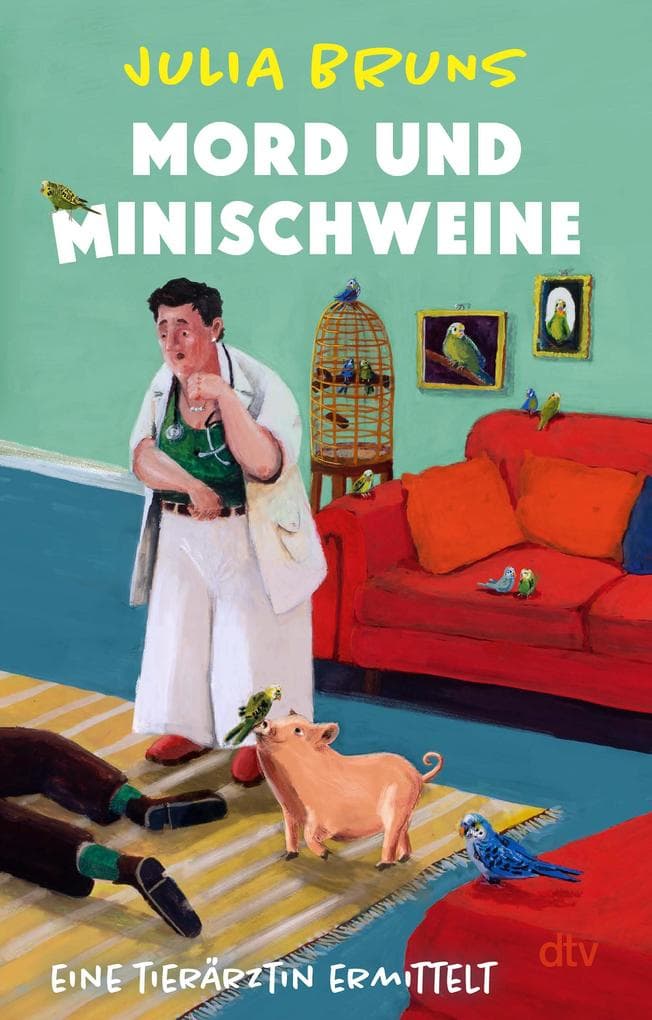 Mord und Minischweine: Eine Tierärztin ermittelt | Humorvoller Cosy-Crime - Der ideale Krimi für alle Tierliebhaber: hier sterben nur Menschen