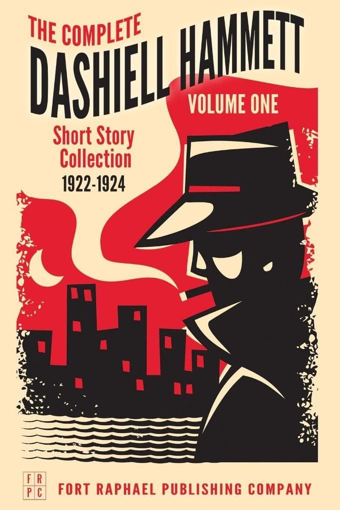 The Complete Short Stories of Dashiell Hammett: Volume I: 1922-1924