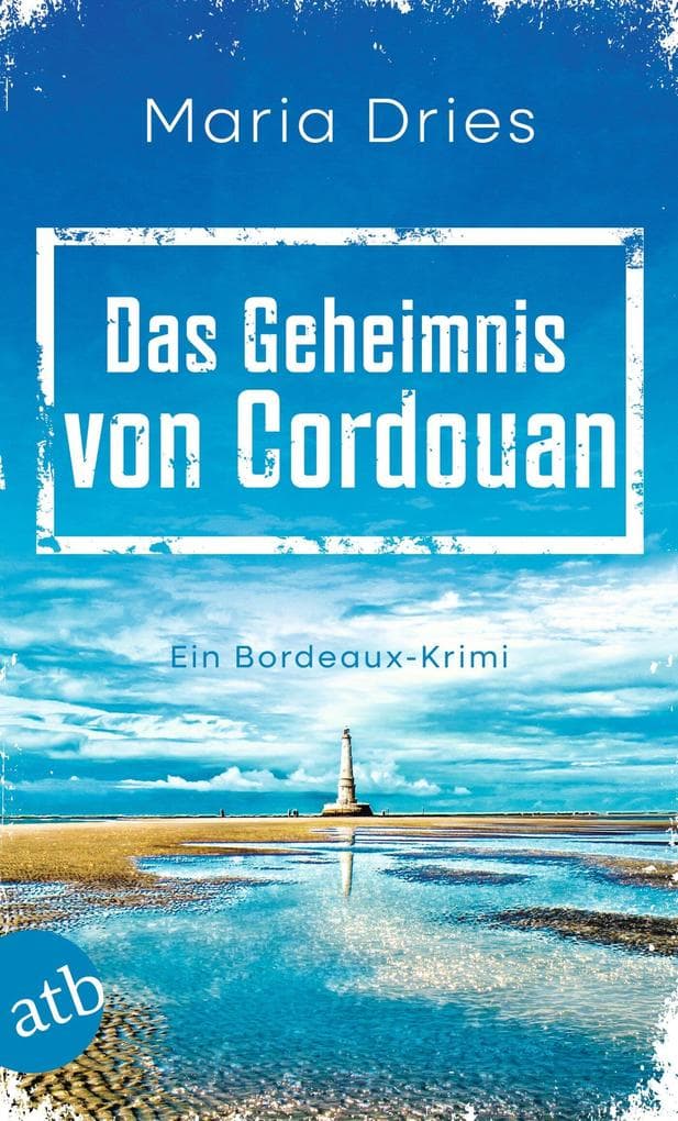 Das Geheimnis von Cordouan: Ein Bordeaux-Krimi