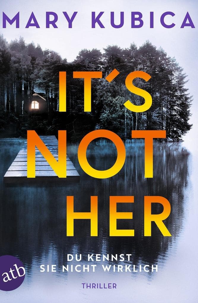 It's Not Her - Du kennst sie nicht wirklich: Thriller