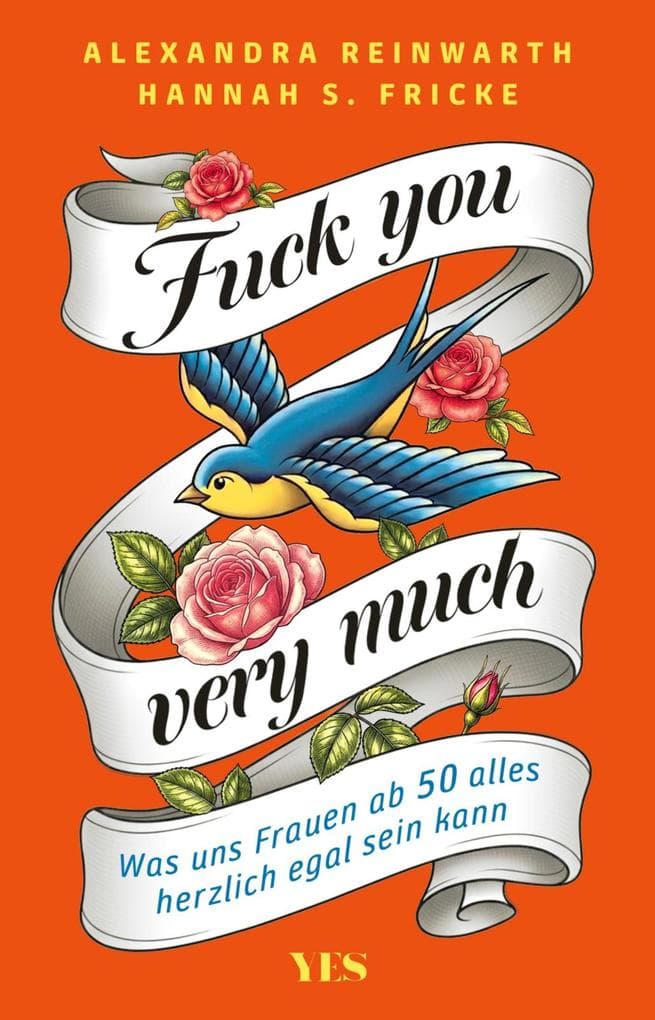 Fuck you very much: Was uns Frauen ab 50 alles herzlich egal sein kann