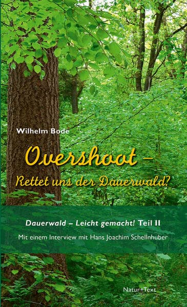 Overshoot - Rettet uns der Dauerwald?: Dauerwald - Leicht gemacht Teil 2