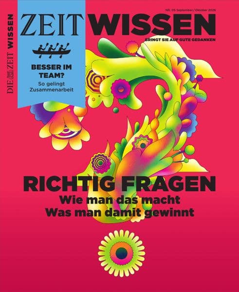 ZEIT Wissen 5/26: Richtig fragen. Wie man das macht. Was man damit gewinnt.