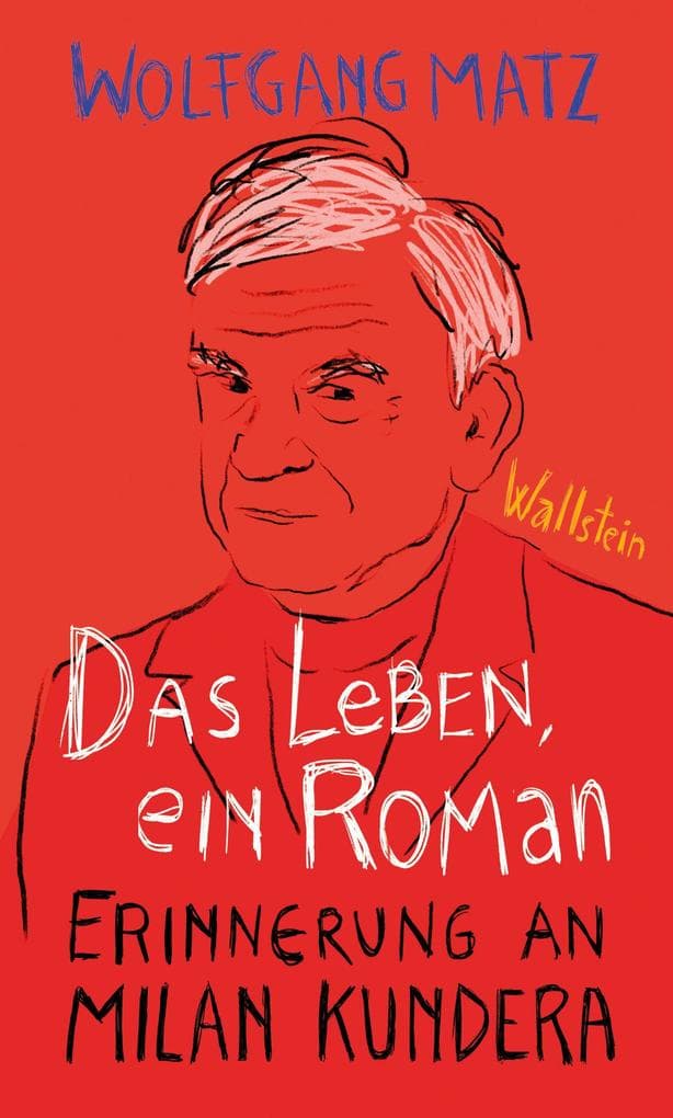 Das Leben, ein Roman: Erinnerung an Milan Kundera