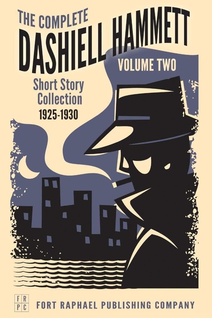 The Complete Short Stories of Dashiell Hammett: Volume II: 1925-1930
