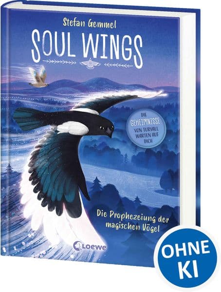 Soul Wings (Band 1) - Die Prophezeiung der magischen Vögel: Zwei mutige Geschwister auf einer magischen Reise durch Finnland - Packendes Fantasy-Abenteuer des preisgekrönten Autors Stefan Gemmel