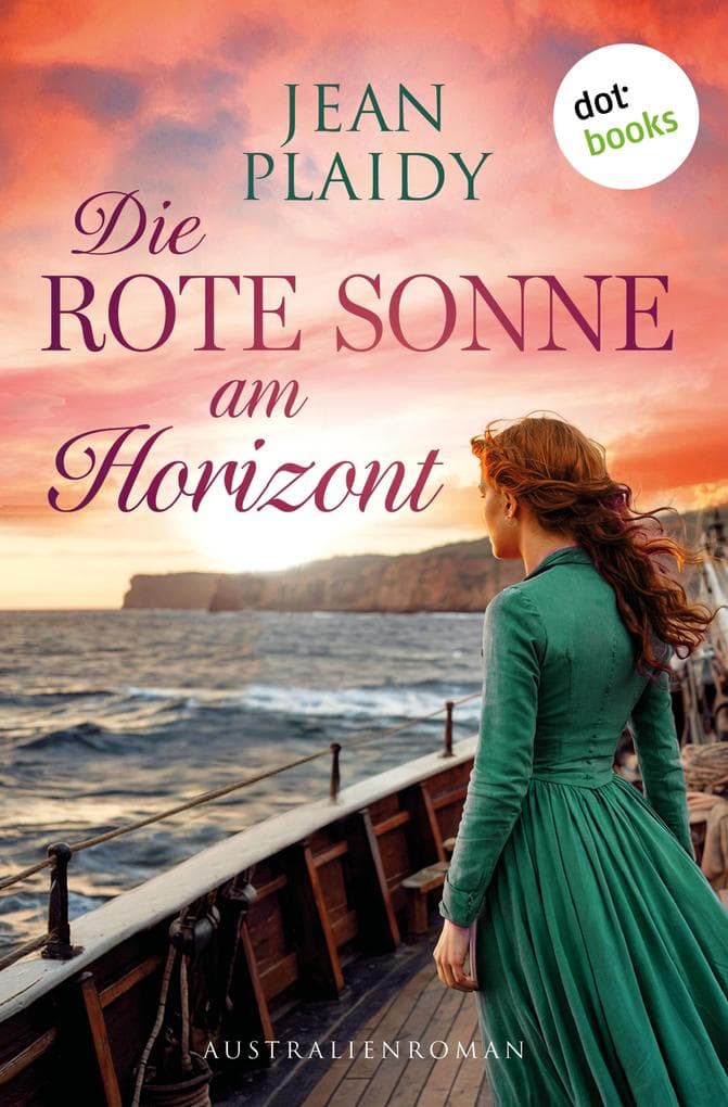 Die rote Sonne am Horizont: Australienroman | Eine abenteuerliche Reise zwischen Hoffnung und Gefahren