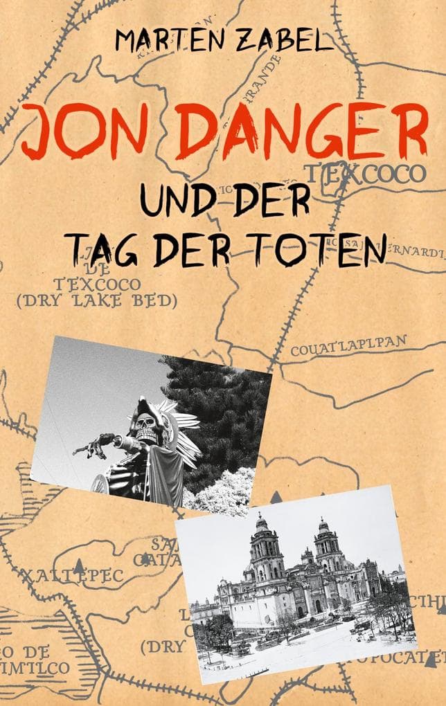 Jon Danger und der Tag der Toten: Band 11 der Abenteuer des Jon Danger