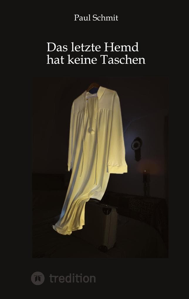 Das letzte Hemd hat keine Taschen: DE