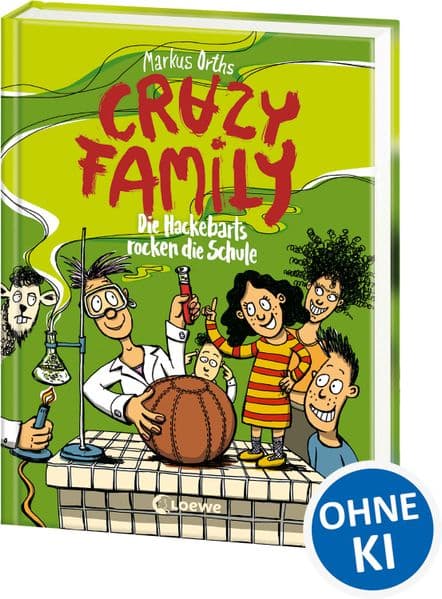 Crazy Family (Band 5) - Die Hackebarts rocken die Schule: Familie Hackebart übernimmt den Unterricht - Zum Selberlesen ab 10 Jahren oder zum Vorlesen für die ganze Familie