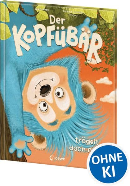 Der Kopfübär trödelt doch nicht!: Bilderbuch mit detailreichen Illustrationen für Kinder ab 4 Jahren - Voll kindlicher Fantasie und Lebensfreude - Vorlesegeschichte für die ganze Familie