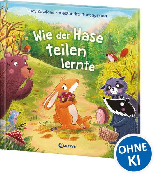 Wie der Hase teilen lernte: Wer teilt, hat mehr! - Humorvolles Bilderbuch mit starker Message und eingängigen Reimen für Kinder ab 3 Jahren - Mit großer Ausklappseite am Buchende