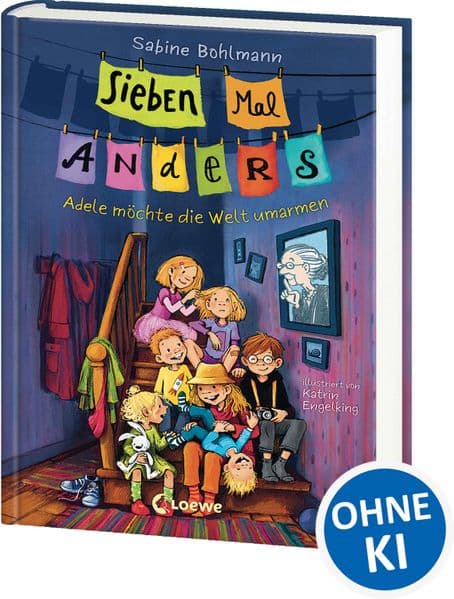 Sieben Mal Anders (Band 1) - Adele möchte die Welt umarmen: Willkommen bei Familie Anders! - Erlebe spannende Alltagsabenteuer in der Hummelgasse - Liebevolle Kinderbuchreihe für Kinder ab 8 Jahren
