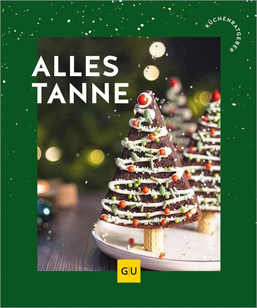Alles Tanne: Von herzhaft bis süß - Kreative Rezepte in Tannenbaumform - Brownies, Plätzchen, Pizza, Charcuterie-Boards u.v.m.