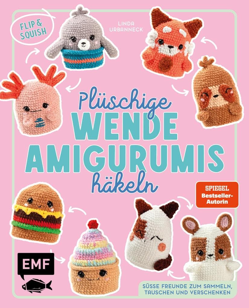 Flip & Squish - Plüschige Wende-Amigurumis häkeln für Squishmallow-Fans: Süße Freunde zum Sammeln, Tauschen und Verschenken
