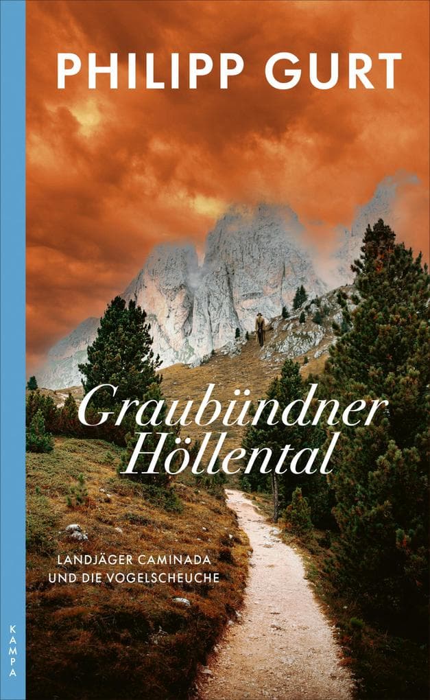 Graubündner Höllental: Landjäger Caminada und die Vogelscheuche