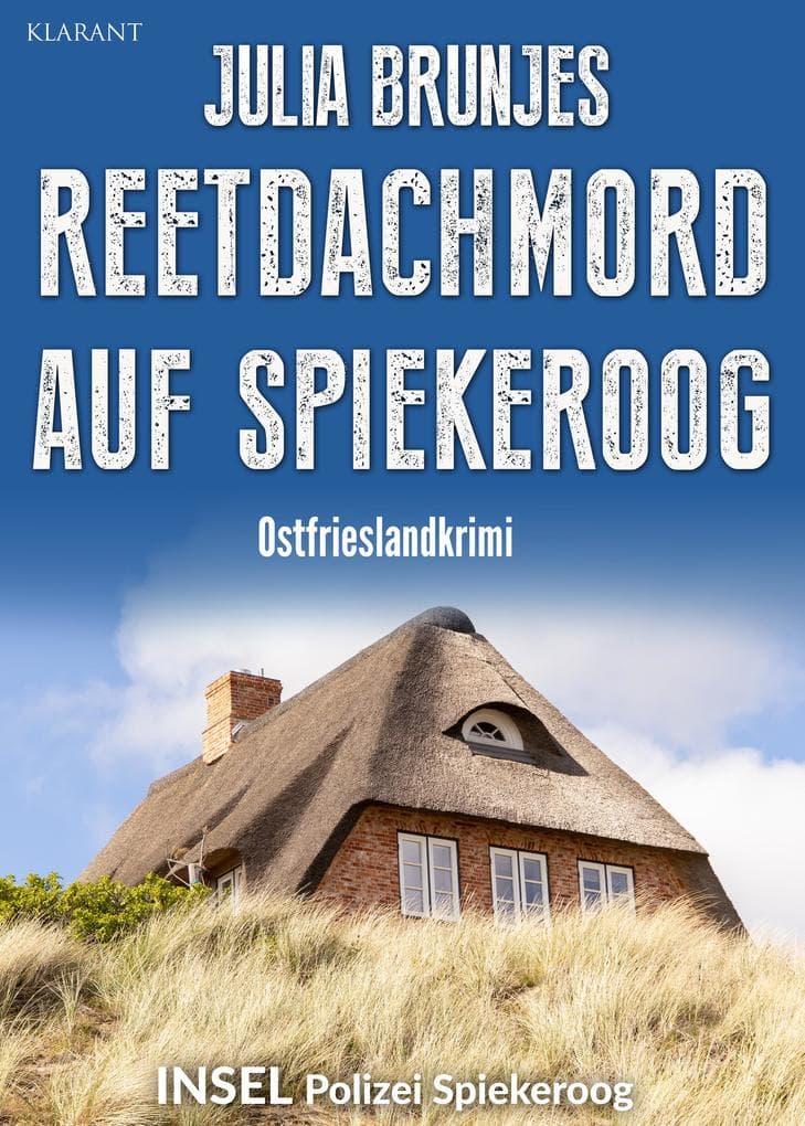 Reetdachmord auf Spiekeroog. Ostfrieslandkrimi - Inselkrimi -Nordseekrimi