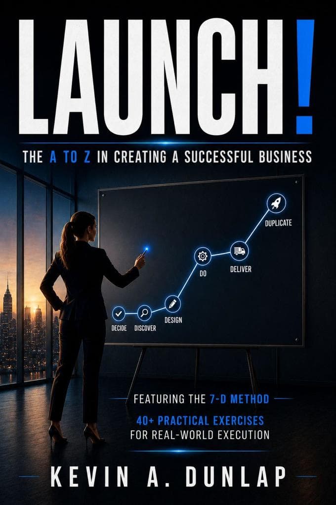 Launch! - The A to Z in Creating a Success Business