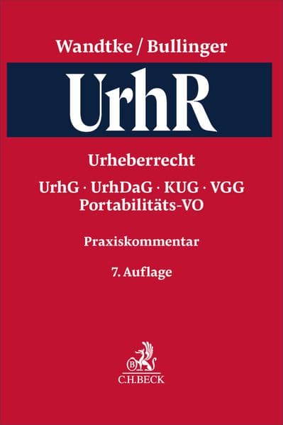 Praxiskommentar Urheberrecht. UrhR: UrhG, UrhDaG, VGG, InsO, UKlaG, KUG, EVtr, InfoSoc-RL, Portabilitäts-VO
