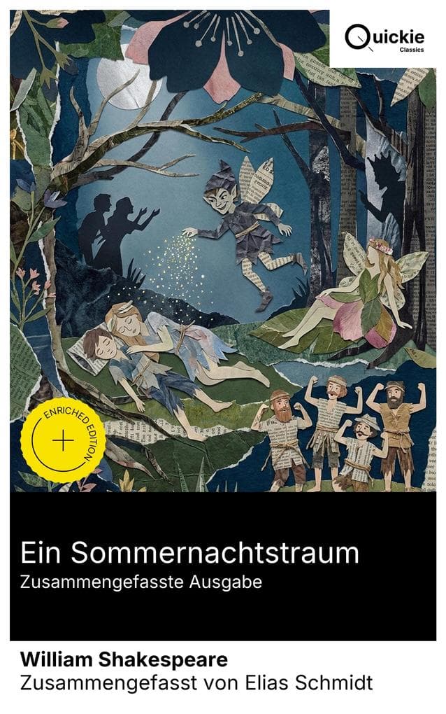 Ein Sommernachtstraum (Zusammengefasste Ausgabe): Bereicherte Ausgabe. Elfenmagie, Liebesirrtum und humorvolle Dialoge im Wald von Athen - poetische Sprache, zeitlose Liebe, ideal fürs Literaturstudium
