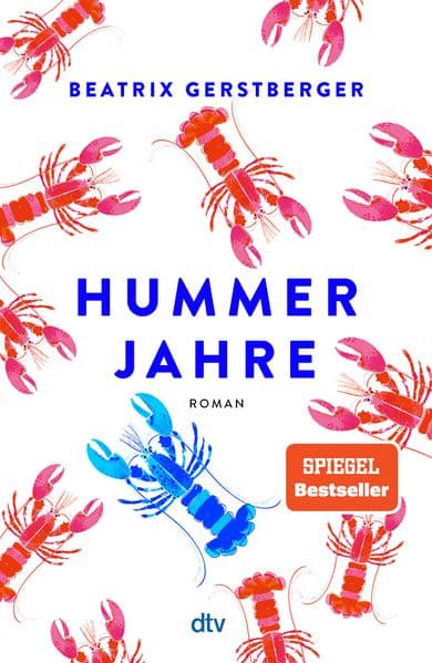 Hummerjahre: Roman | Der neue außergewöhnliche Sommerroman der SPIEGEL-Nr. 1-Bestsellerautorin. Eine berührende Geschichte über Verlust, Neuanfang und die heilende Kraft des Meeres