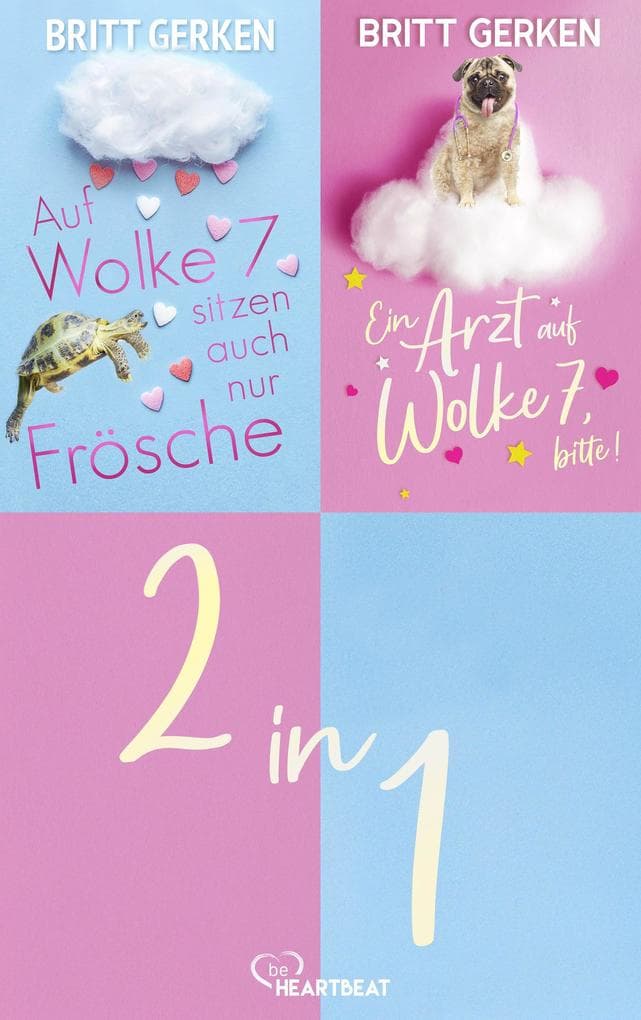 Auf Wolke Sieben sitzen auch nur Frösche & Ein Arzt auf Wolke 7, bitte!: Zwei humorvolle Liebesromane, die dein Herz zum Lachen bringen