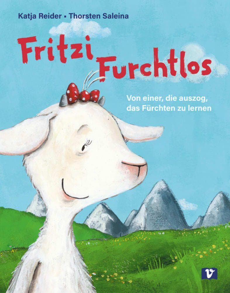 Fritzi Furchtlos. Bilderbuch: Von einer die auszog, das Fürchten zu lernen. Muss sich eine Ziege immerzu ängstigen? Eine Tiergeschichte zum Vorlesen über Angst, Mut und Freundschaft, die Abenteuerlust weckt!