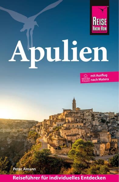 Reise Know-How Reiseführer Apulien: Mit Ausflug nach Matera