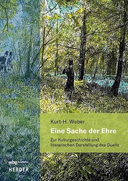 Eine Sache der Ehre: Zur Kulturgeschichte und literarischen Darstellung des Duells