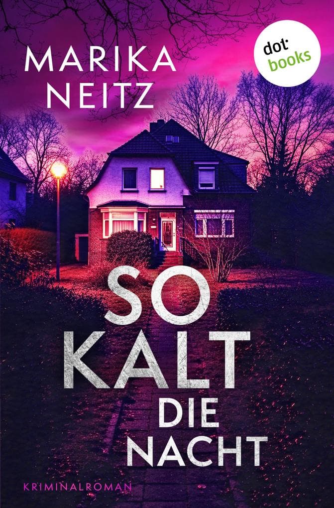 So kalt die Nacht: Spannender Krimi voller Geheimnisse und menschlicher Abgründe