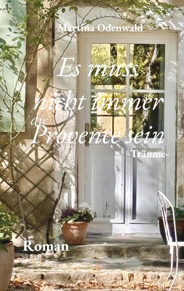 Es muss nicht immer die Provence sein: Träume