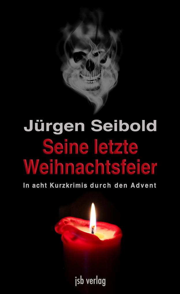 Seine letzte Weihnachtsfeier: In acht Kurzkrimis durch den Advent