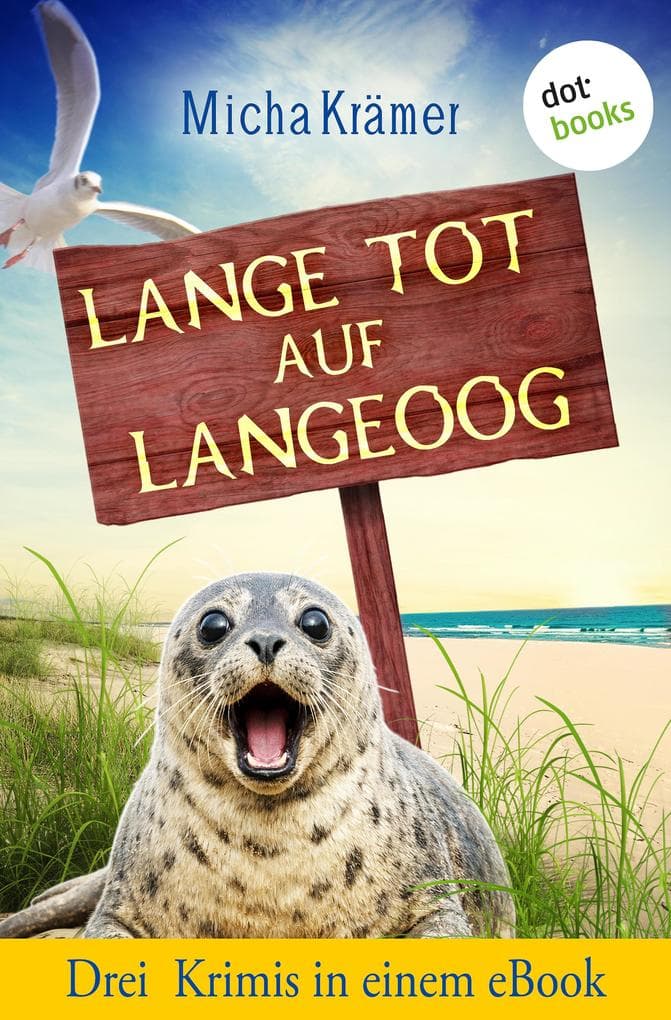 Lange tot auf Langeoog: Drei Krimis in einem eBook »Sand im Schuh«, »Mordsfang« & »Sand in der Kimme«