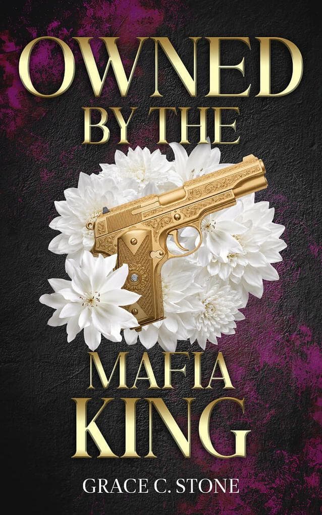 Owned by the Mafia King: Eine spicy Dark Mafia Romance