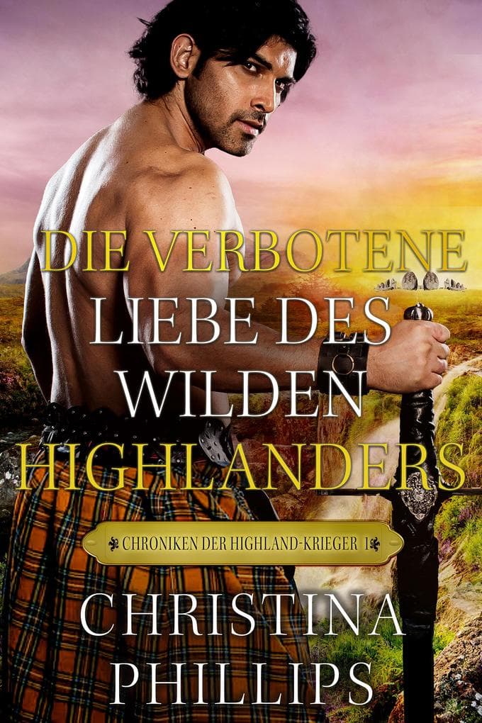 Die verbotene Liebe des wilden Highlanders: Eine schottische mittelalterliche Romanze