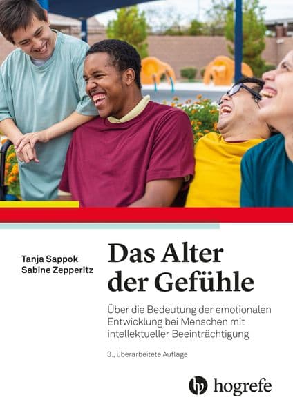 Das Alter der Gefühle: Über die Bedeutung der emotionalen Entwicklung bei Menschen mit intellektueller Beeinträchtigung