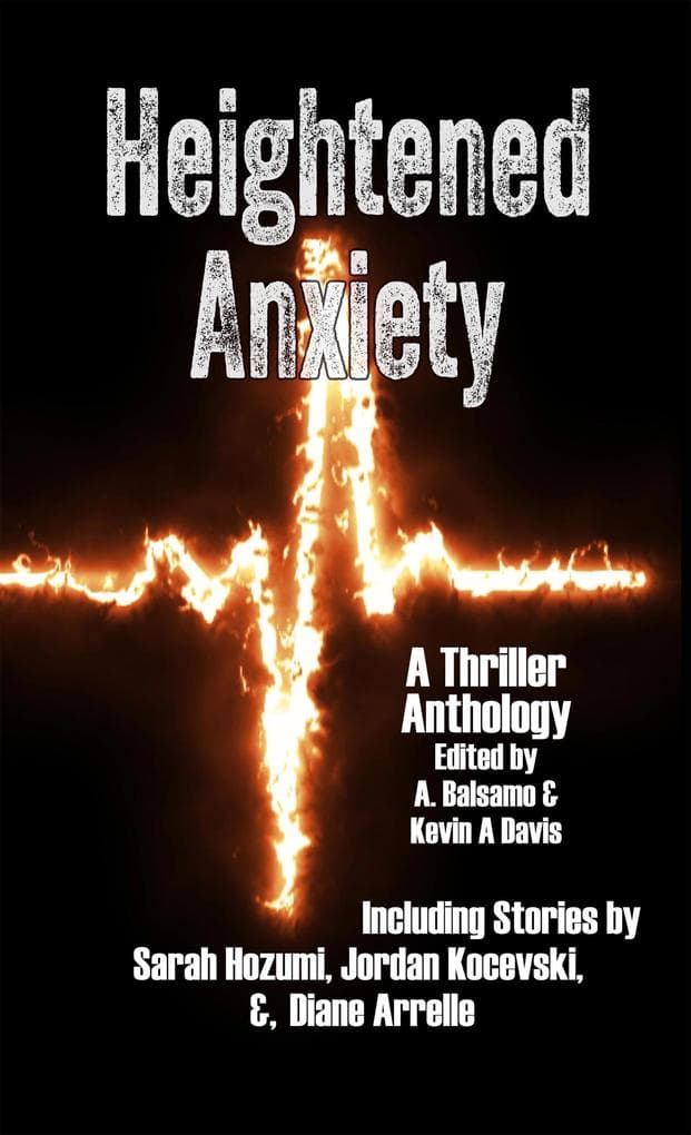 Heightened Anxiety: A Thriller Anthology