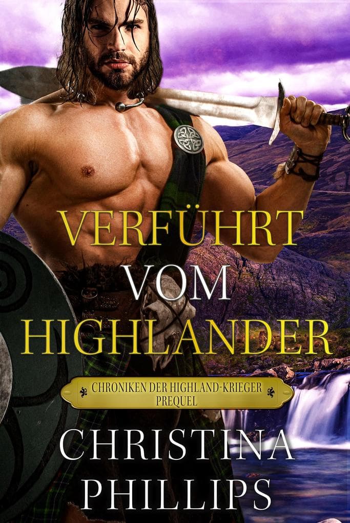 Verführt vom Highlander Prequel: Eine schottische mittelalterliche Romanze
