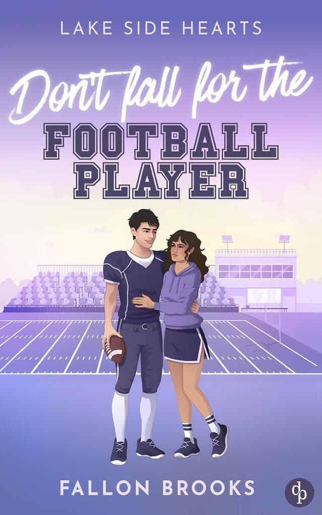 Don't fall for the Football Player: Eine Fake Dating College Romance