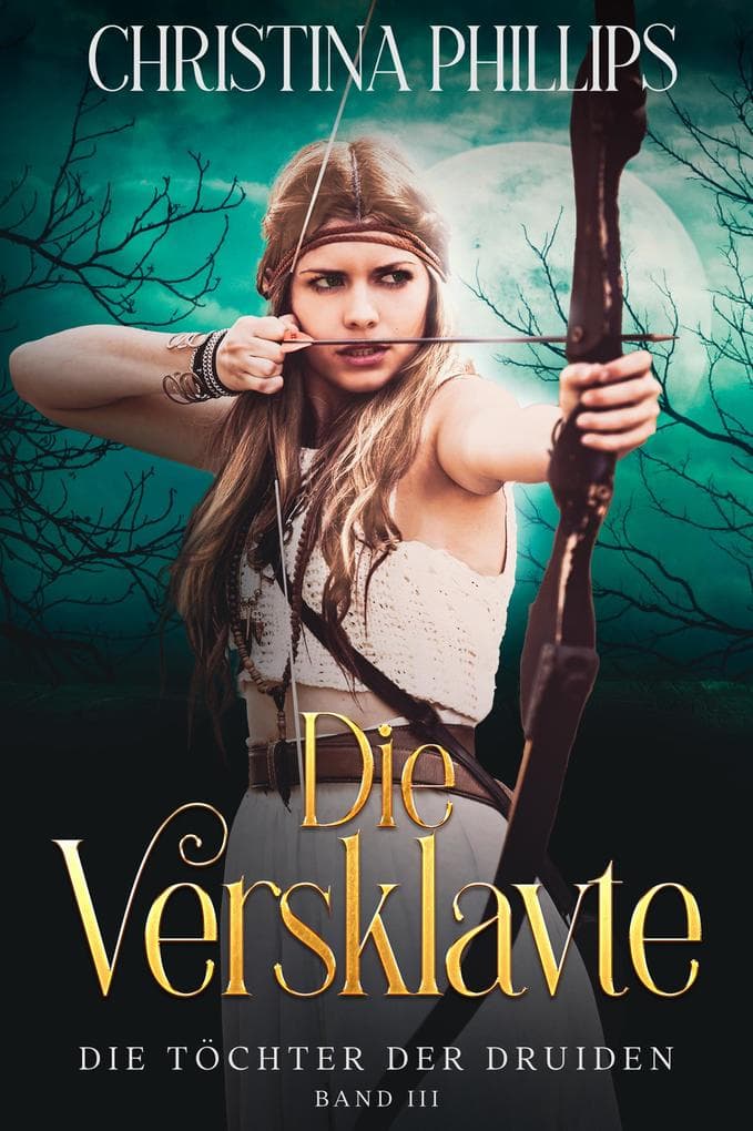 Die Versklavte: Eine historische Fantasy-Romanze voller Leidenschaft und Gefahr